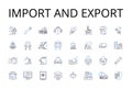 Import and export line icons collection. Trade, Commerce, Transaction, Shipping, Shipment, Consignment, Consign vector