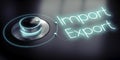 Import, export - rotary knob and glowing words Royalty Free Stock Photo