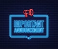 Important Announcement written on speech bubble. Neon megaphone banner. Advertising sign. Vector stock illustration. Royalty Free Stock Photo