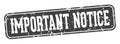 important notice rectangular sign. important notice stamp Royalty Free Stock Photo