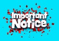 Important notice sign over red cut out foil ribbon confetti on blue background