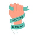 Impossible is nothing sign in hand with ribbon. Handwritten lettering type, vector font with illustration isolated on Royalty Free Stock Photo