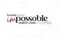 Impossible Until It\'s Done: Motivational Quote for Greatness Royalty Free Stock Photo