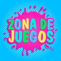 Zona de juegos, Games Zone spanish text, vector sign illustration.