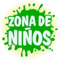 Zona de Ninos, kids Zone spanish text, vector lettering sign illustration.