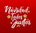Navidad Todos Juntos, Christmas All Together, spanish text lettering vector Royalty Free Stock Photo