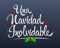 Una Navidad Inolvidable, An Unforgettable Christmas spanish text lettering vector. Royalty Free Stock Photo