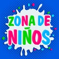 Zona de Ninos, kids Zone spanish text, vector lettering sign illustration.