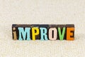 Improve improvement progress success growth move forward positive attitude