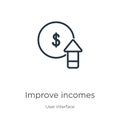 Improve incomes icon. Thin linear improve incomes outline icon isolated on white background from user interface collection. Line