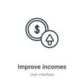 Improve incomes outline vector icon. Thin line black improve incomes icon, flat vector simple element illustration from editable