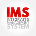 IMS Integrated Management System - combines all of an organisation\'s systems, processes and Standards into one smart system, Royalty Free Stock Photo