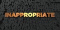 Inappropriate - Gold text on black background - 3D rendered royalty free stock picture