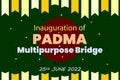 Inauguration of Padma Multipurpose Bridge. 25th June 2022. Bangladesh flag conceptual background.