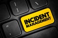Incident Management - process used to respond to an unplanned event or service interruption and restore the service to its Royalty Free Stock Photo