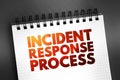 Incident response process - collection of procedures aimed at identifying, investigating and responding to potential security Royalty Free Stock Photo
