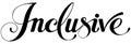 Inclusive - custom calligraphy text Royalty Free Stock Photo