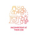 Incompetent at their job red gradient concept icon