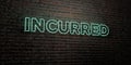 INCURRED -Realistic Neon Sign on Brick Wall background - 3D rendered royalty free stock image