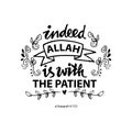 Indeed Allah is with the patient. Royalty Free Stock Photo