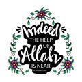 Indeed the help of Allah is near.