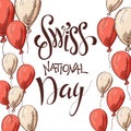 Independence Swiss national day. Hand drawn poster design with lettering. Switzerland republic day greeting card.