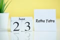 Indian holiday Ratha Yatra 23 twenty third day june Month Calendar Concept on Wooden Blocks