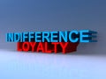 Indifference loyalty