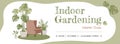 Indoor gardening masterclass horizontal advertisement banner template. Calming interior in modern city apartment.