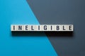 Ineligible - word concept on cubes Royalty Free Stock Photo