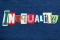 INEQUALITY text word collage colorful fabric on blue denim, unequal