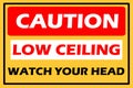 LOW CEILING. WATCH YOUR HEAD. Royalty Free Stock Photo