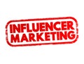 Influencer marketing - form of social media marketing involving endorsements and product placement from influencers, people and