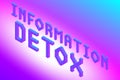 Information detox words