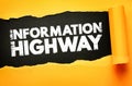 INFORMATION HIGHWAY bold typography revealed through torn paper, symbolic message about communication, data flow, connectivity, Royalty Free Stock Photo
