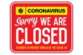 Information warning sign about quarantine measures in public places. Sorry We Are Closed. Coronavirus News.
