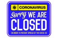 Information warning sign about quarantine measures in public places. Sorry We Are Closed. Coronavirus News.