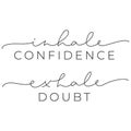 Inhale confidence exhale doubt inspirational quote Royalty Free Stock Photo