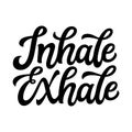 Inhale exhale. Hand lettering