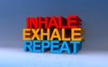 inhale exhale repeat on blue