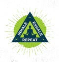 Inhale. Exhale. Repeat. Spa Yoga Meditation Retreat Organic Design Element Concept