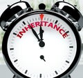 Inheritance soon, almost there, in short time - a clock symbolizes a reminder that Inheritance is near, will happen and finish