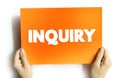 Inquiry - an act of asking for information, text concept background