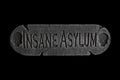 Insane Asylum plaque for the door Royalty Free Stock Photo
