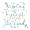 The inscription as for me and my house, we will serve the Lord Jesus, 24:15. God gives people hope. The Bible, the word of God. Royalty Free Stock Photo