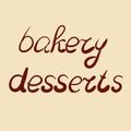 The inscription Bakeries desserts. Lettering, sketch. Vector illustration