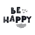 Inscription Be happy. Scandinavian style vector illustration with decorative abstract elements