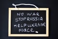 Inscription on the board no war stop russia help ukraine peace