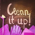 The words `clean it up!`on the chalkboard above the spring cleaning kit..