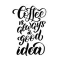 Inscription - coffee is always a good idea